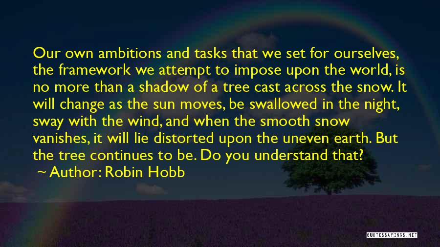 Snow Tree Quotes By Robin Hobb