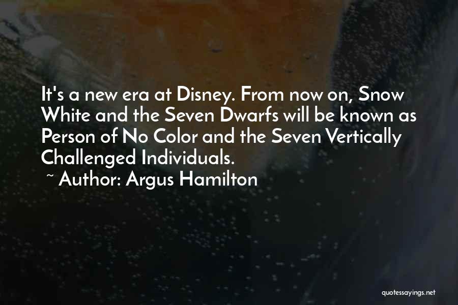 Snow White And The 7 Dwarfs Quotes By Argus Hamilton