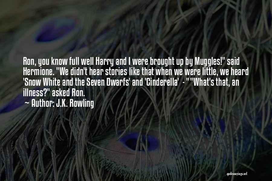 Snow White And The 7 Dwarfs Quotes By J.K. Rowling