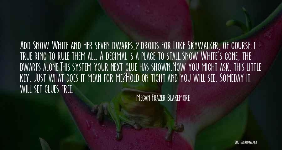 Snow White And The 7 Dwarfs Quotes By Megan Frazer Blakemore