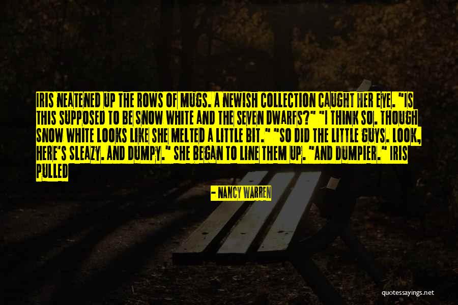 Snow White And The 7 Dwarfs Quotes By Nancy Warren Snow White And The 7 Dwarfs Quotes By Nancy Warren