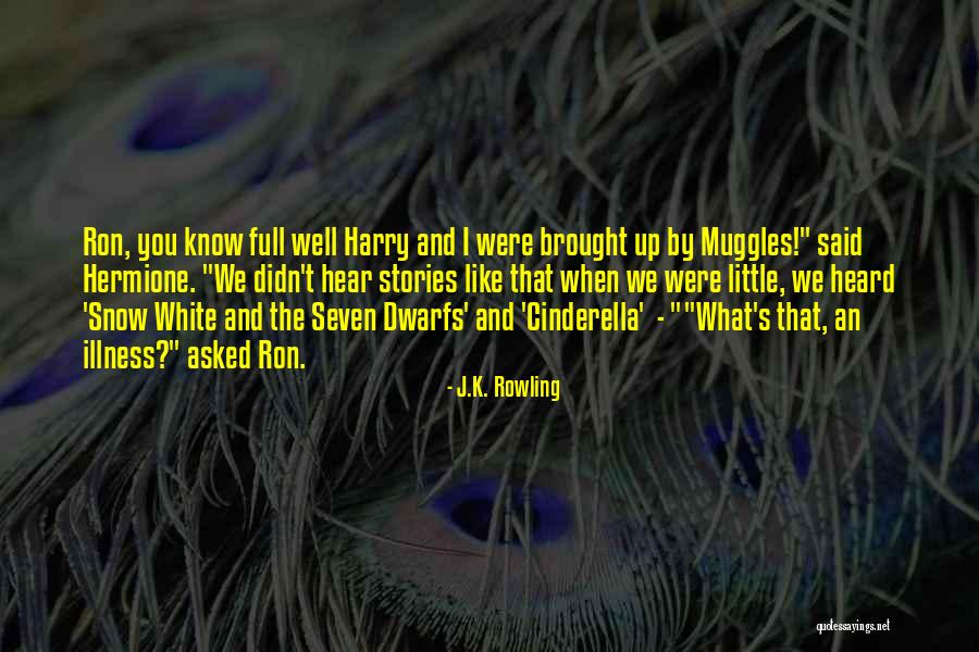 Snow White And The Seven Dwarfs Quotes By J.K. Rowling