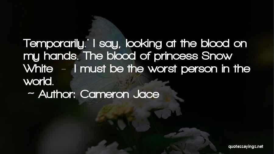 Snow White Princess Quotes By Cameron Jace