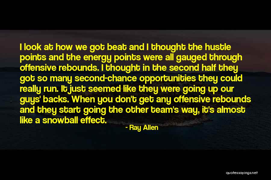 Snowball Effect Quotes By Ray Allen