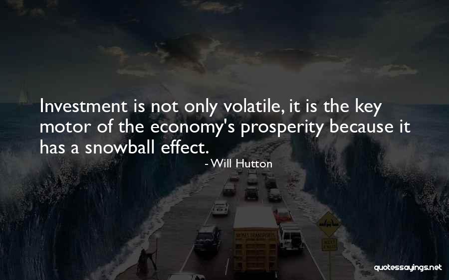 Snowball Effect Quotes By Will Hutton