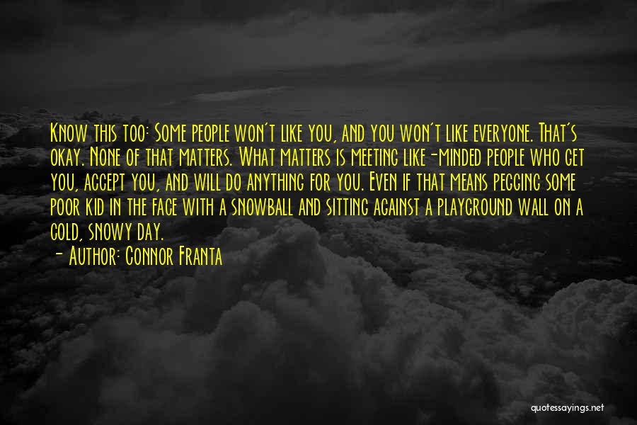 Snowball Quotes By Connor Franta