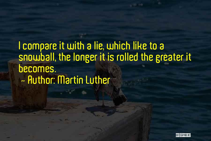 Snowball Quotes By Martin Luther