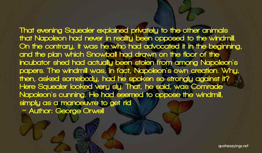 Snowball Windmill Quotes By George Orwell