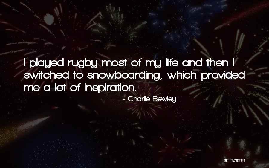 Snowboarding And Life Quotes By Charlie Bewley Snowboarding And Life Quotes By Charlie Bewley