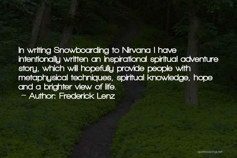 Snowboarding Quotes By Frederick Lenz