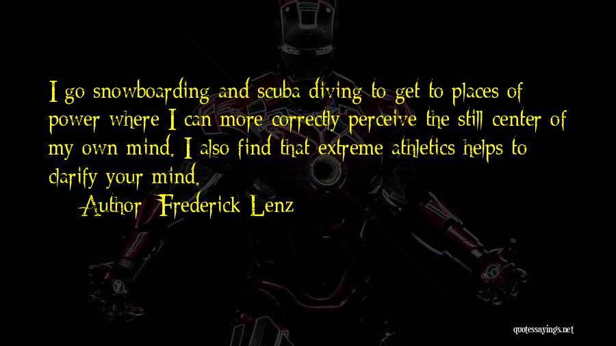 Snowboarding Quotes By Frederick Lenz