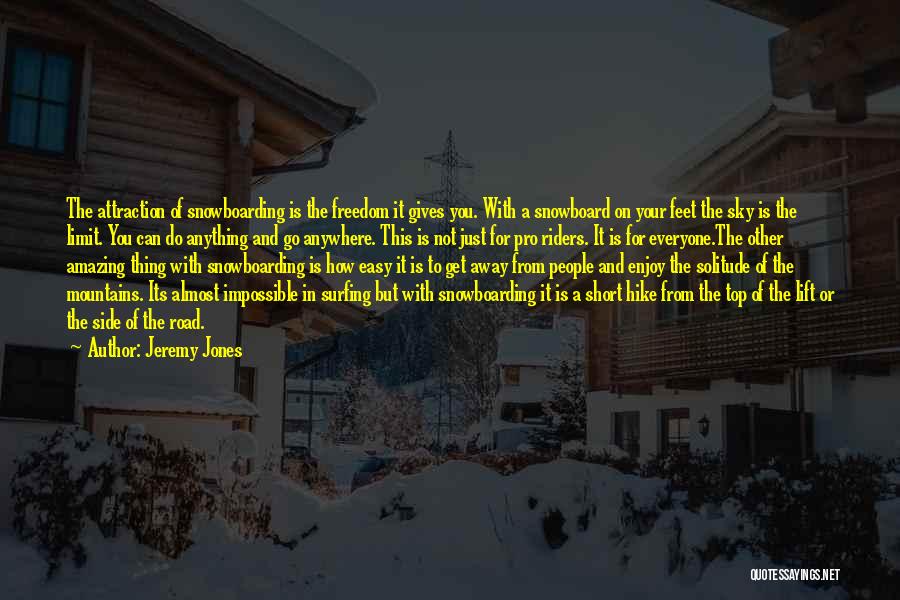 Snowboarding Quotes By Jeremy Jones