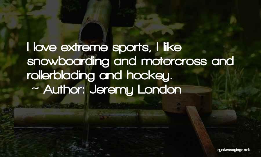 Snowboarding Quotes By Jeremy London