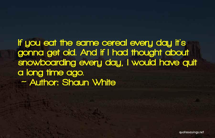 Snowboarding Quotes By Shaun White