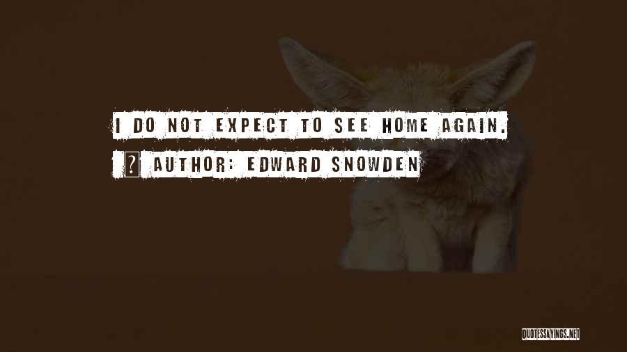 Snowden Quotes By Edward Snowden