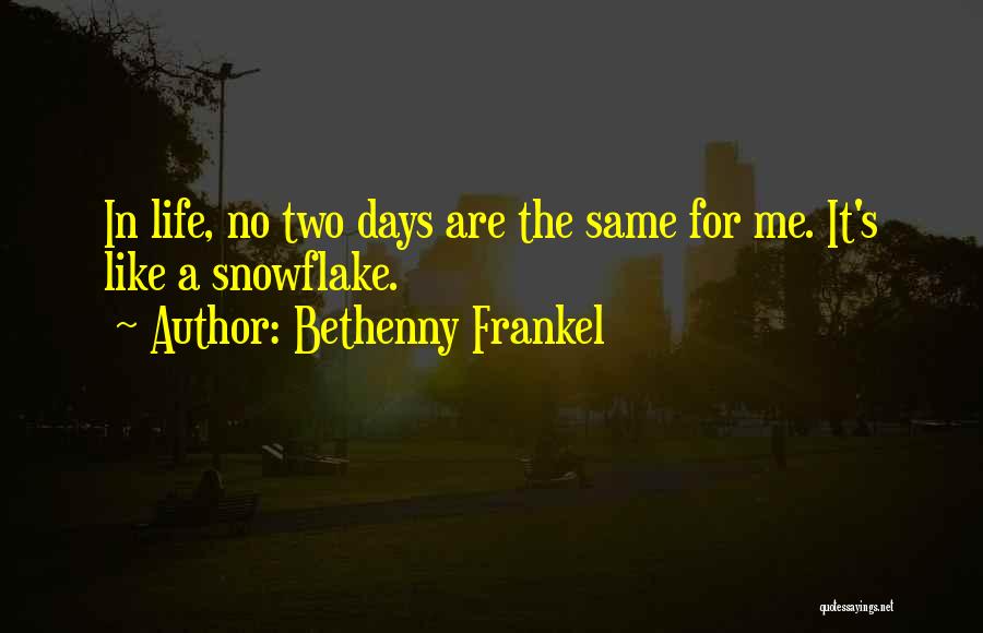 Snowflake Life Quotes By Bethenny Frankel