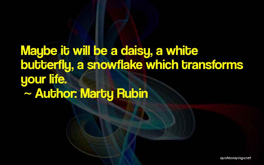 Snowflake Life Quotes By Marty Rubin