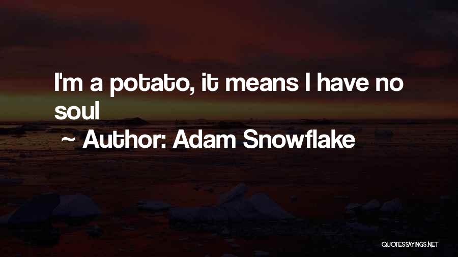 Snowflake Quotes By Adam Snowflake