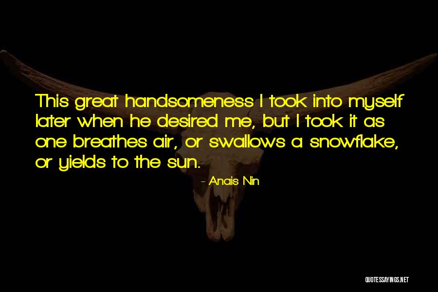 Snowflake Quotes By Anais Nin Snowflake Quotes By Anais Nin