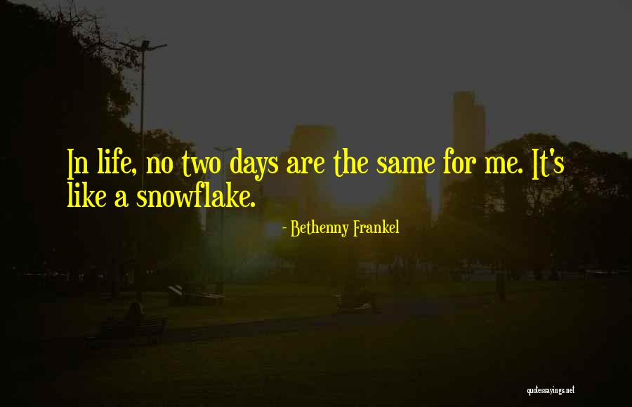 Snowflake Quotes By Bethenny Frankel