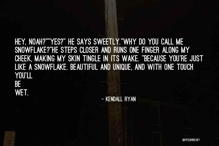 Snowflake Quotes By Kendall Ryan