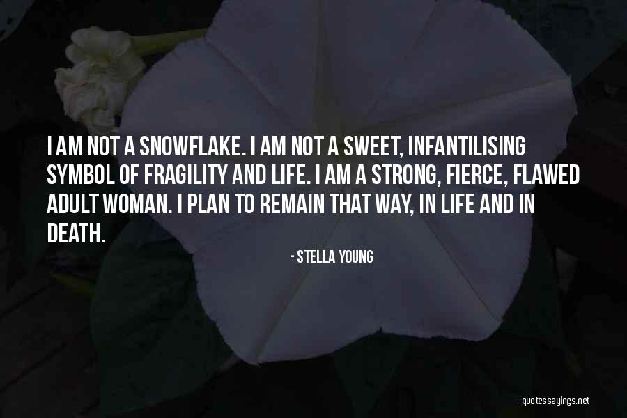 Snowflake Quotes By Stella Young Snowflake Quotes By Stella Young