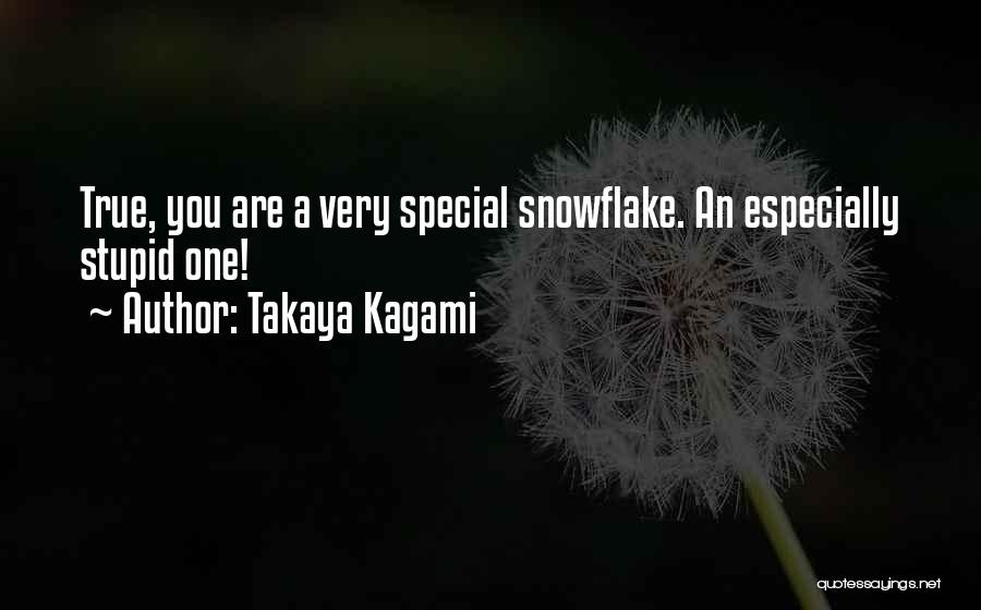 Snowflake Quotes By Takaya Kagami