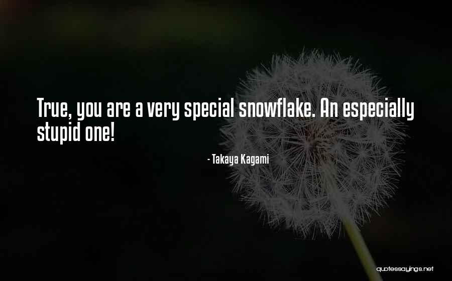 Snowflake Quotes By Takaya Kagami Snowflake Quotes By Takaya Kagami