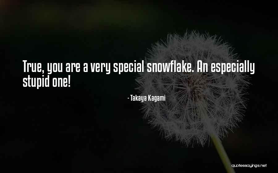 Snowflake Quotes By Takaya Kagami