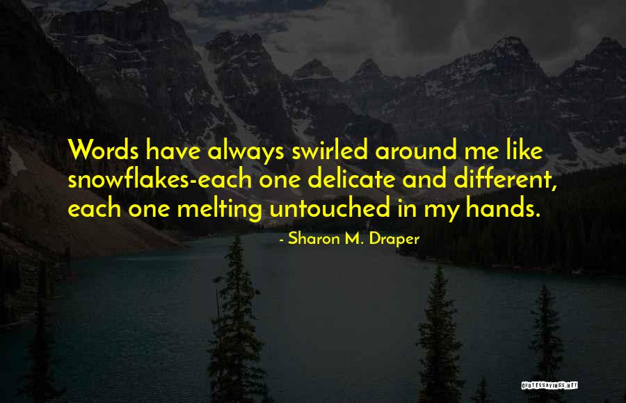 Snowflakes And Children Quotes By Sharon M. Draper Snowflakes And Children Quotes By Sharon M. Draper