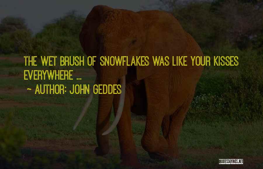 Snowflakes And Love Quotes By John Geddes