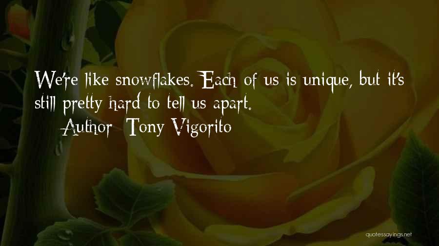 Snowflakes And Unique Quotes By Tony Vigorito