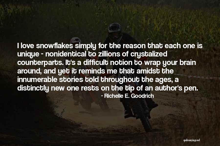 Snowflakes Uniqueness Quotes By Richelle E. Goodrich Snowflakes Uniqueness Quotes By Richelle E. Goodrich