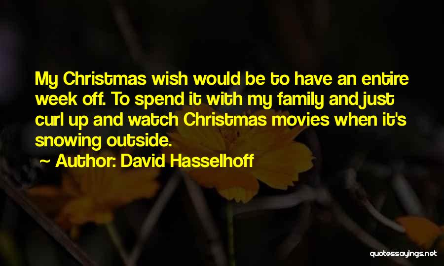 Snowing Quotes By David Hasselhoff
