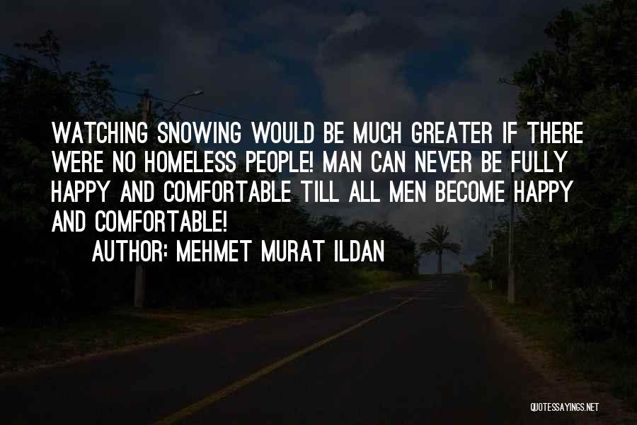 Snowing Quotes By Mehmet Murat Ildan