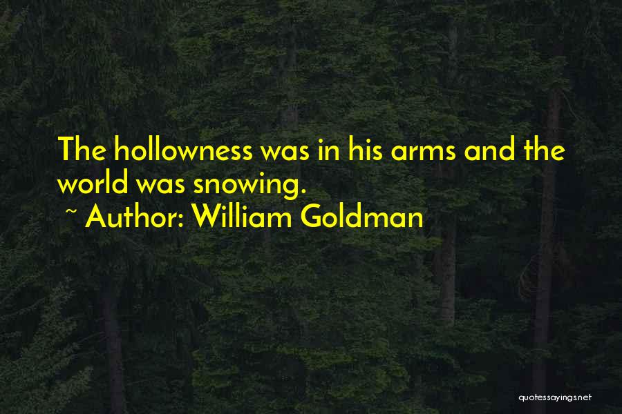 Snowing Quotes By William Goldman