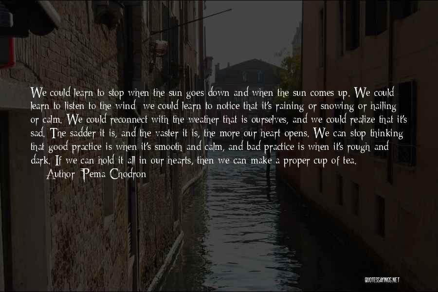 Snowing Weather Quotes By Pema Chodron