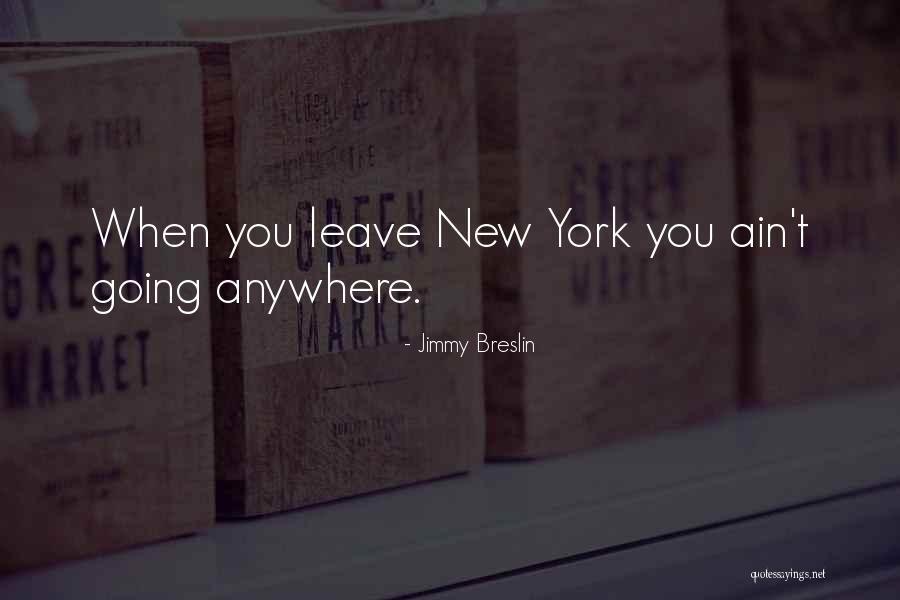 Snowline Aeries Quotes By Jimmy Breslin