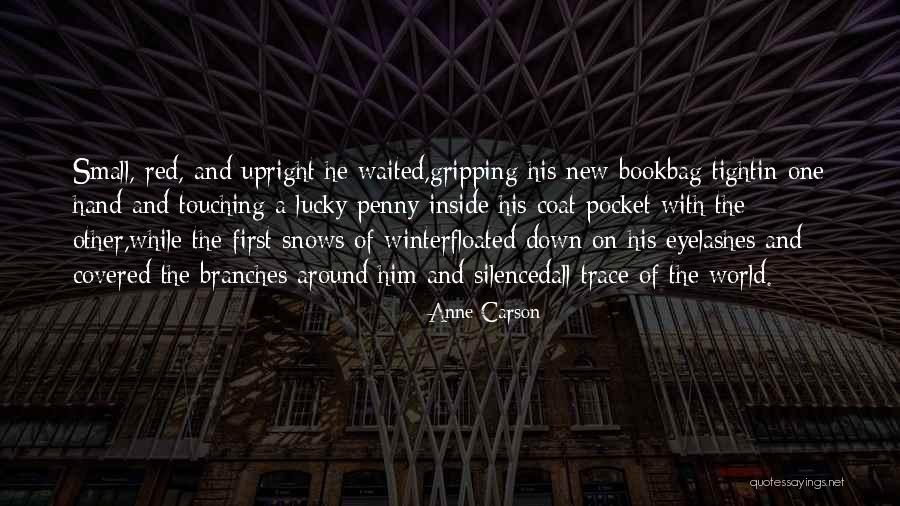 Snows Quotes By Anne Carson Snows Quotes By Anne Carson
