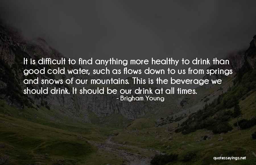 Snows Quotes By Brigham Young Snows Quotes By Brigham Young