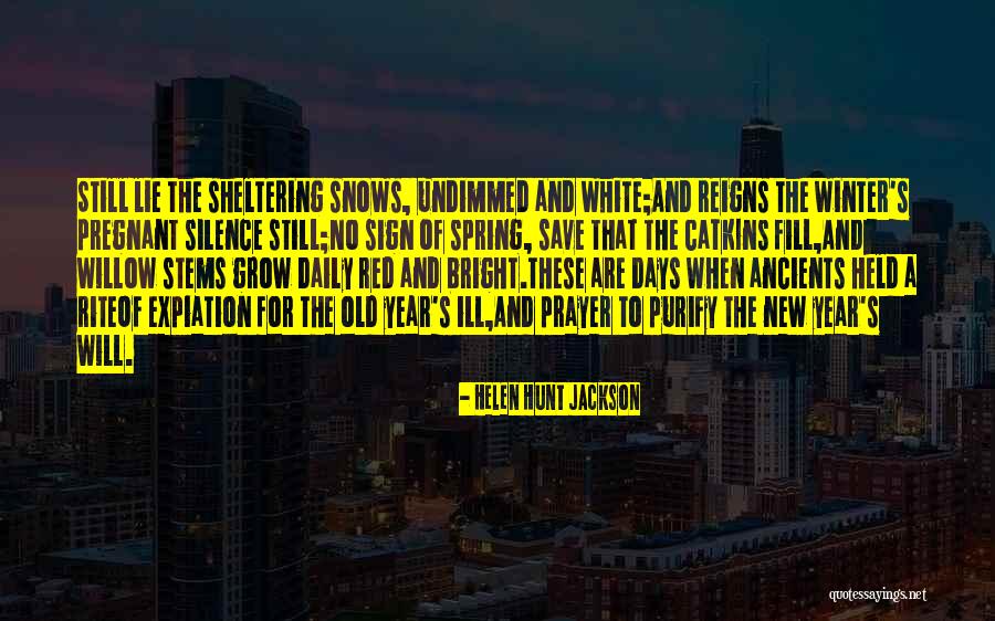 Snows Quotes By Helen Hunt Jackson Snows Quotes By Helen Hunt Jackson