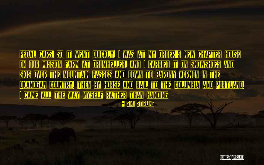Snowshoes Quotes By S.M. Stirling Snowshoes Quotes By S.M. Stirling