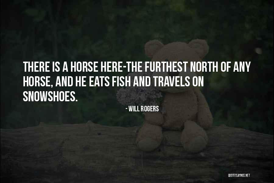 Snowshoes Quotes By Will Rogers Snowshoes Quotes By Will Rogers