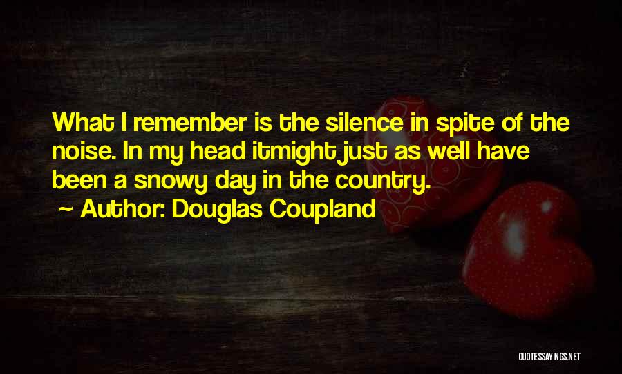 Snowy Day Quotes By Douglas Coupland