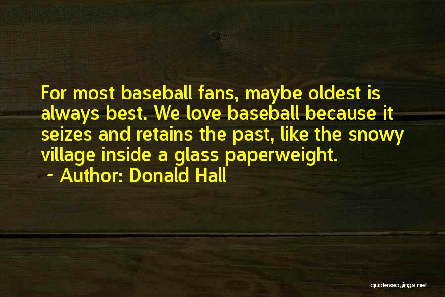 Snowy Love Quotes By Donald Hall