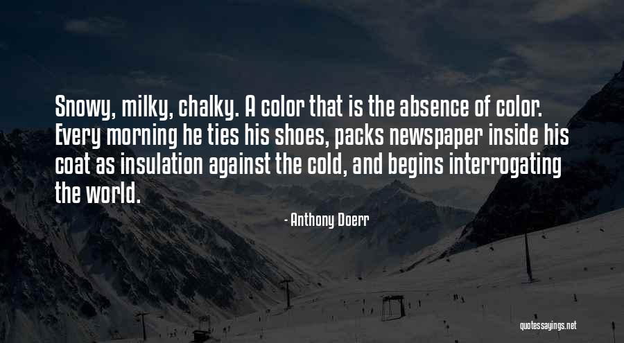 Snowy Morning Quotes By Anthony Doerr Snowy Morning Quotes By Anthony Doerr