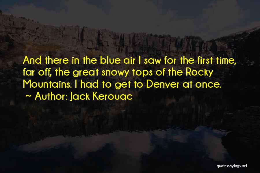 Snowy Mountain Quotes By Jack Kerouac