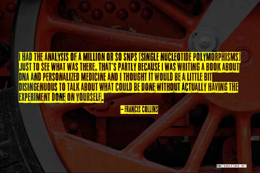 Snps Quotes By Francis Collins Snps Quotes By Francis Collins