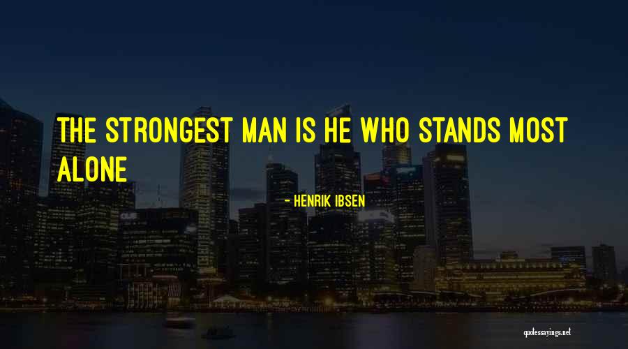 Snuck Farms Quotes By Henrik Ibsen Snuck Farms Quotes By Henrik Ibsen