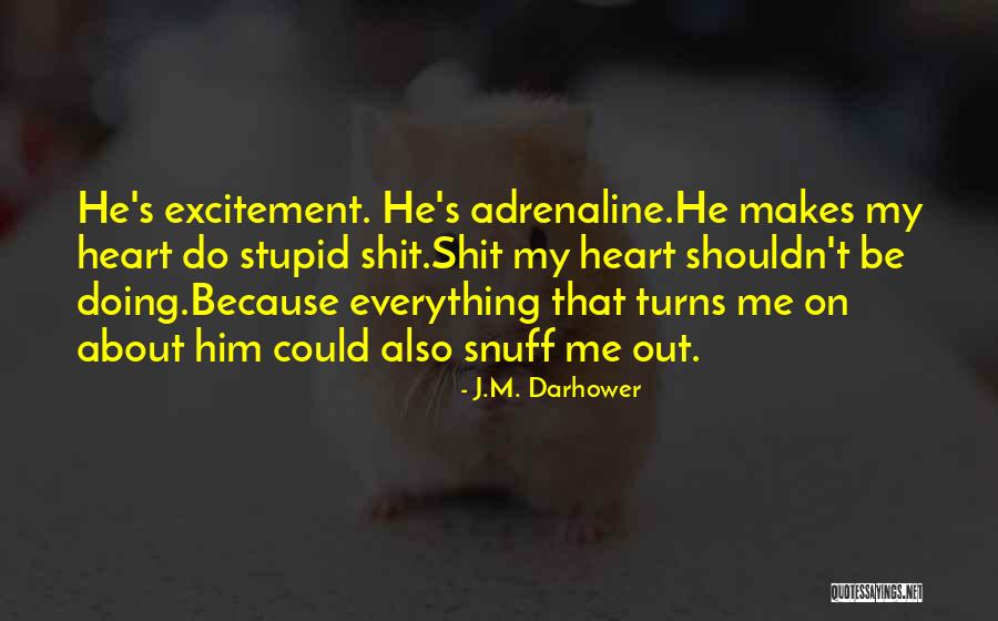 Snuff Quotes By J.M. Darhower